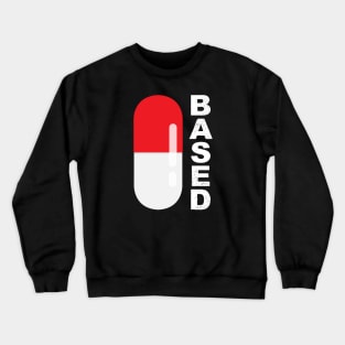 Based and red pilled with red pill capsule in vertical white Crewneck Sweatshirt